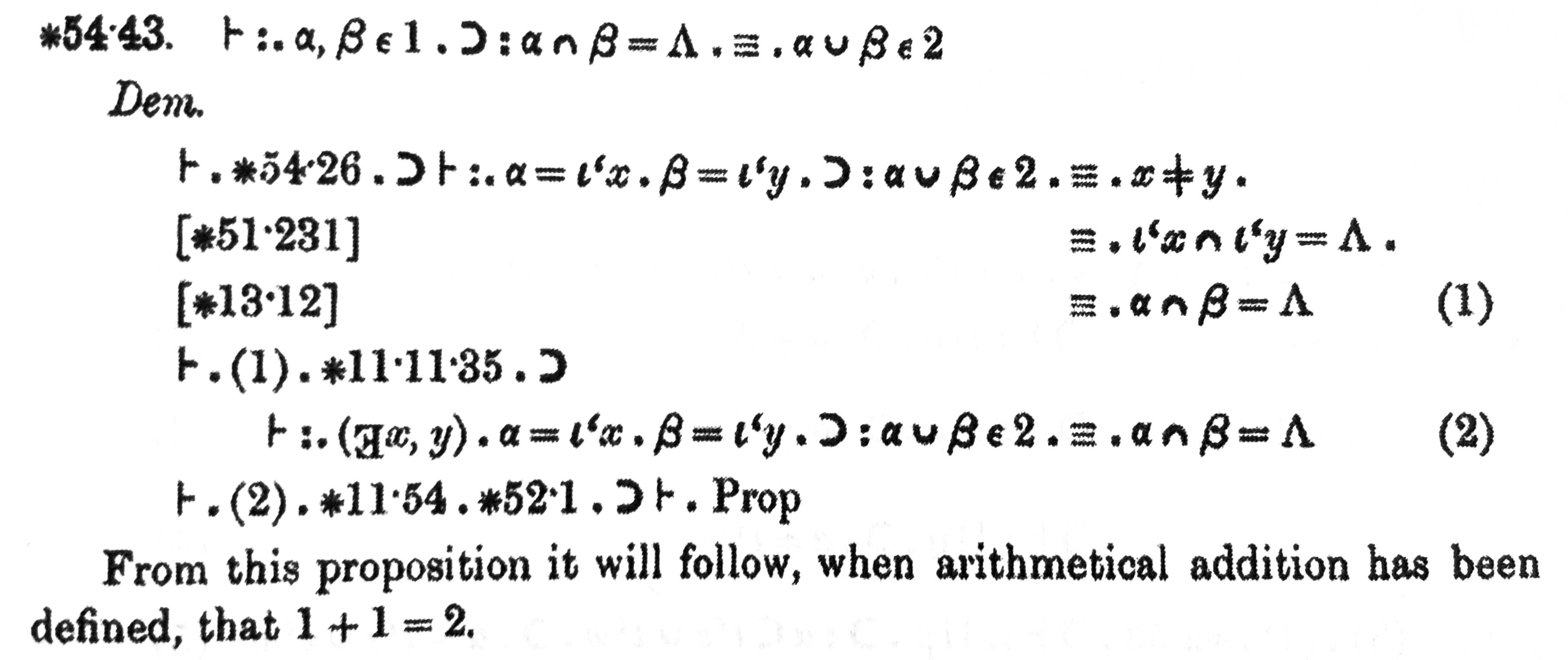 Several lines of proof containing unfamiliar symbols, ending with the line "From this proposition it will follow, when arithmetical addition has been defined, that 1 + 1 = 2."